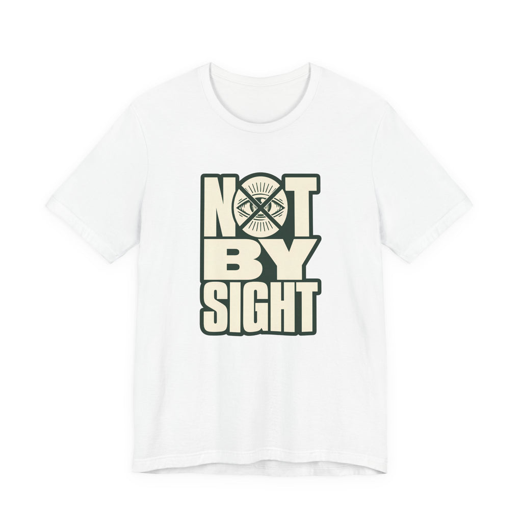 Not By Sight T-Shirt