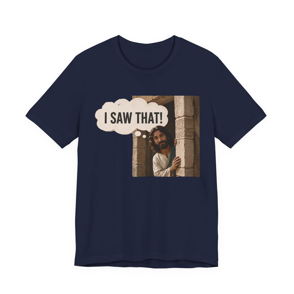I Saw That T-shirt