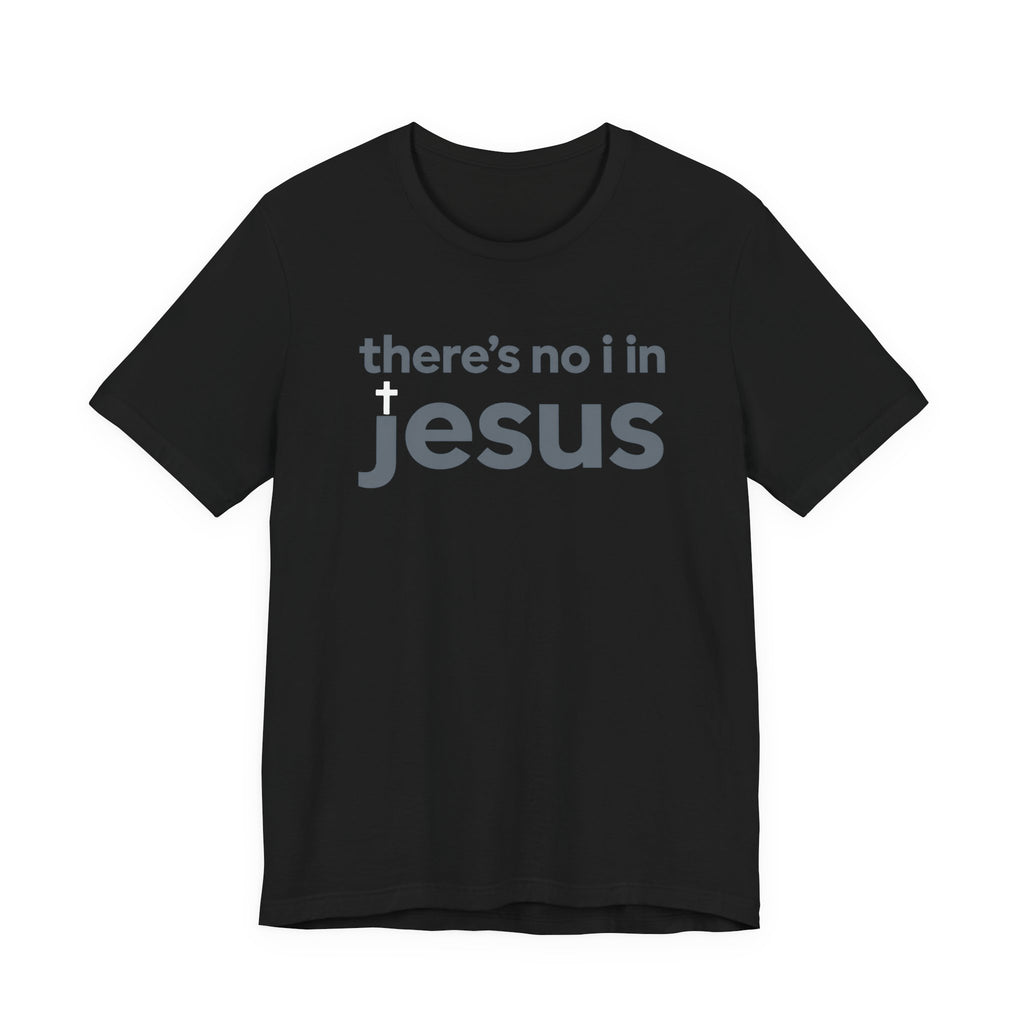 No I in Jesus T-shirt