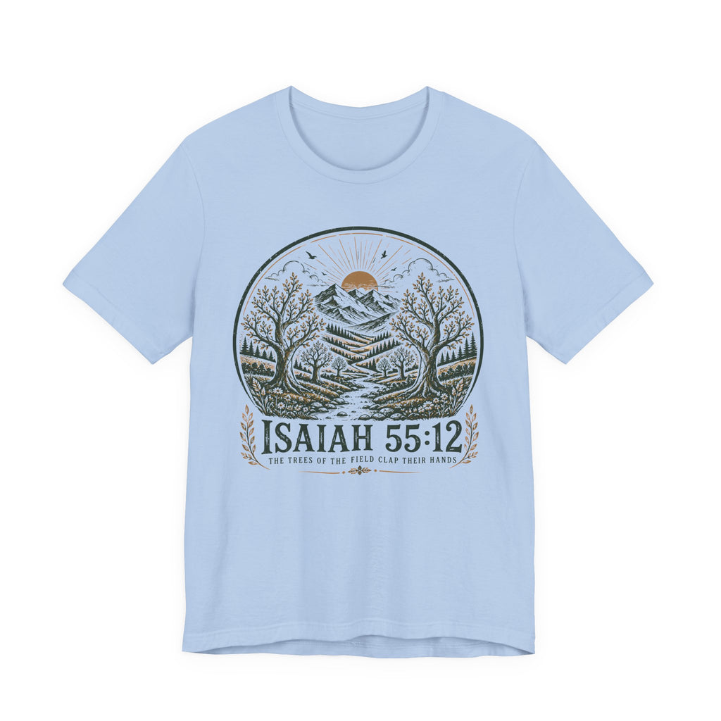 Isaiah 55:12 T-shirt
