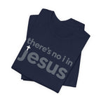 There's no i in Jesus T-Shirt