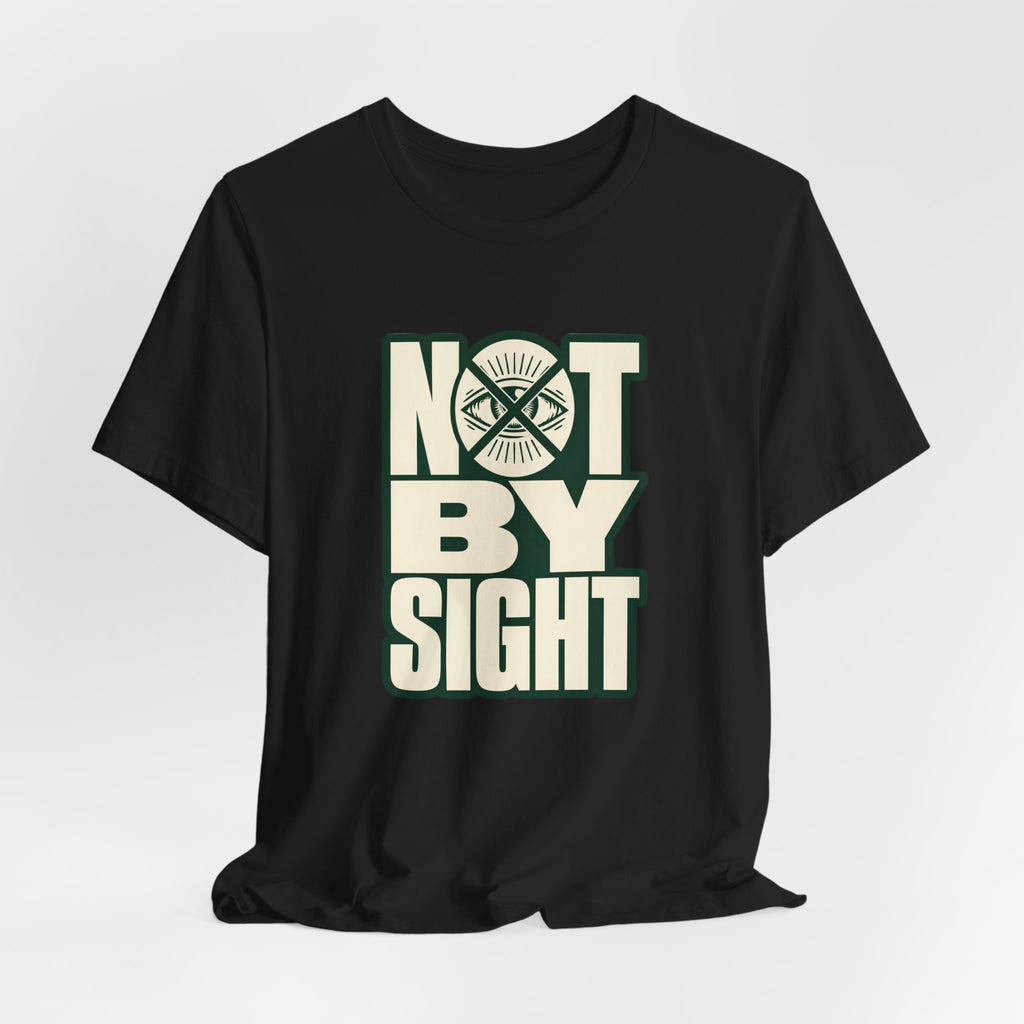Not By Sight T-Shirt