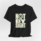 Not By Sight T-Shirt