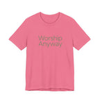 Worship Anyway T-Shirt