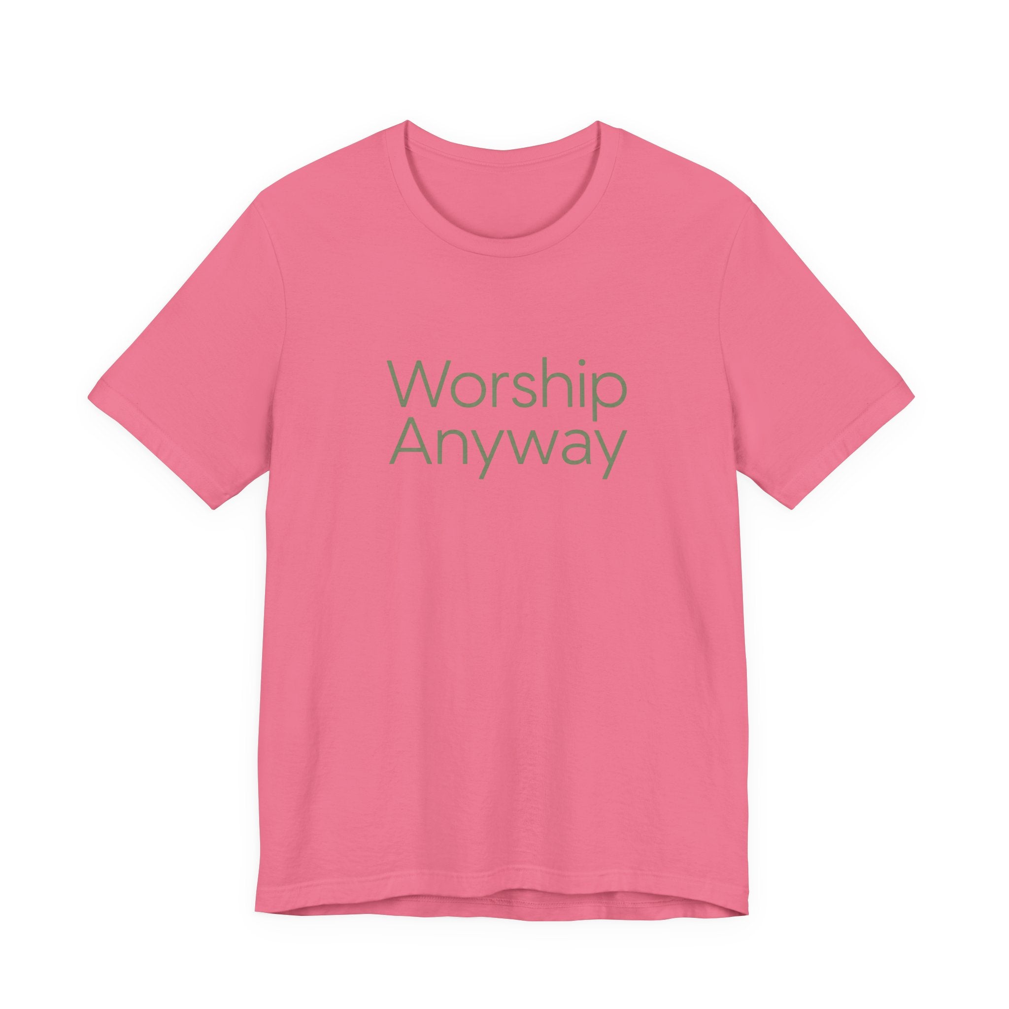 Worship Anyway T-Shirt