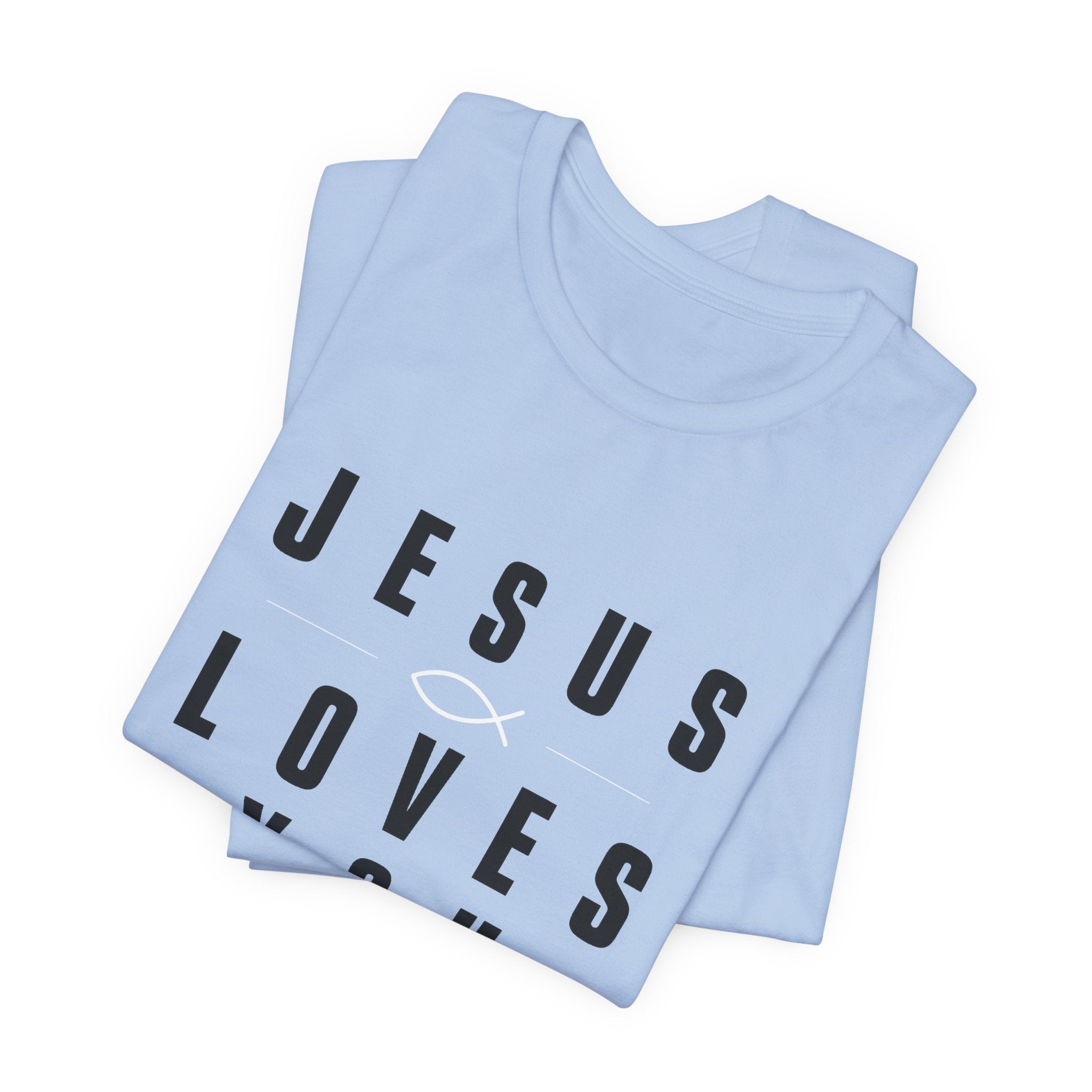 Jesus Loves You T-shirt
