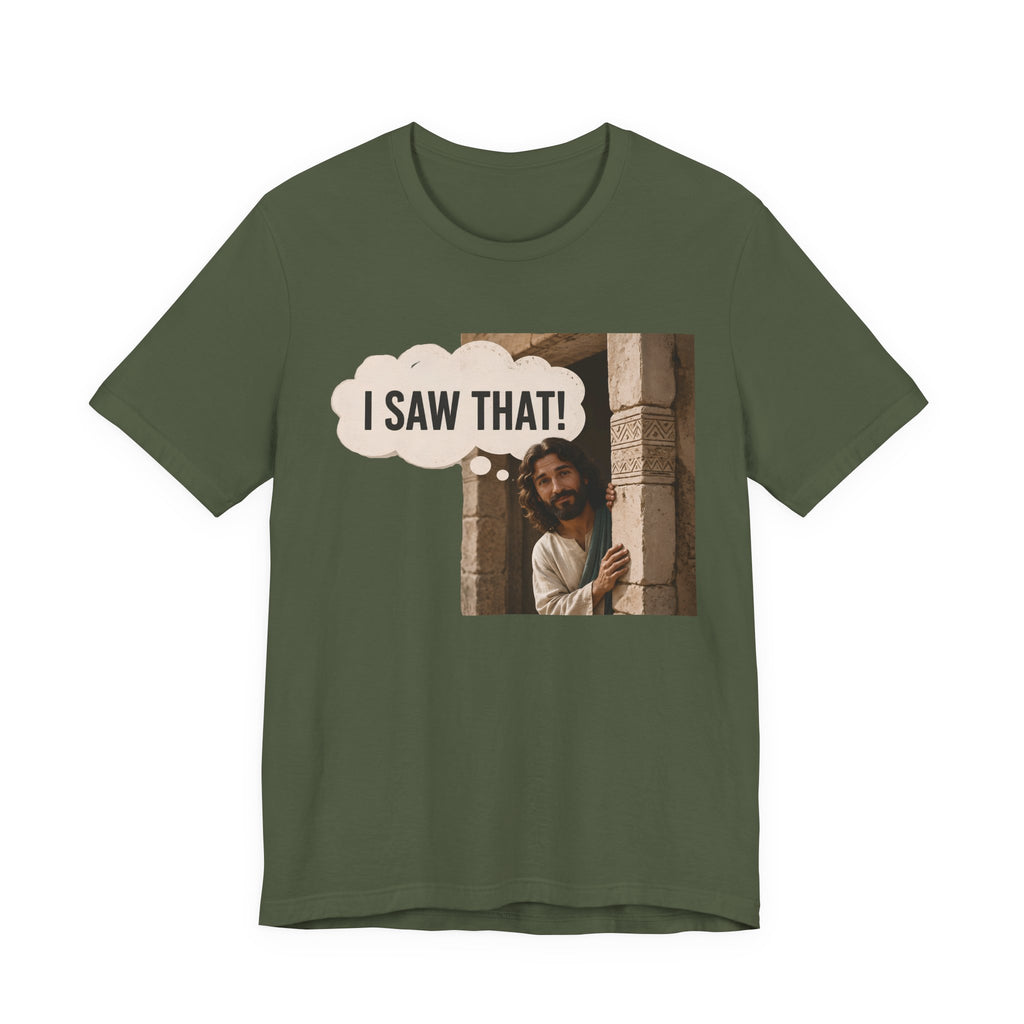 I Saw That T-shirt