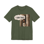 I Saw That T-shirt
