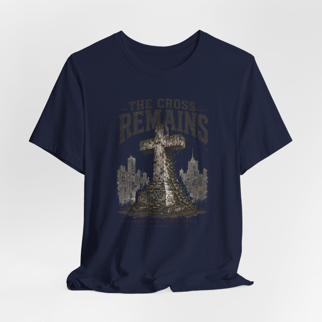 The Cross Remains T-Shirt