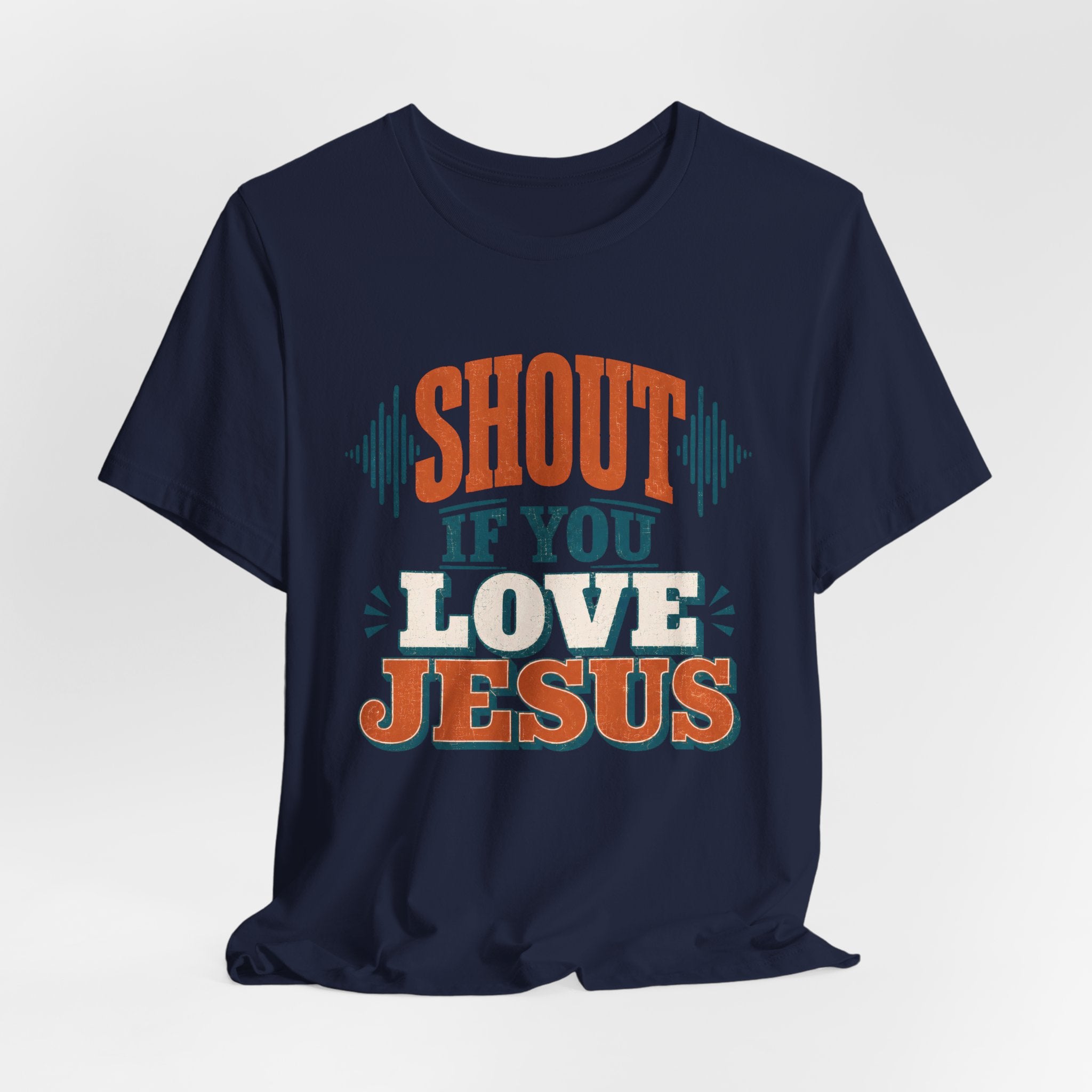 Shout if you Love Jesus T-Shirt