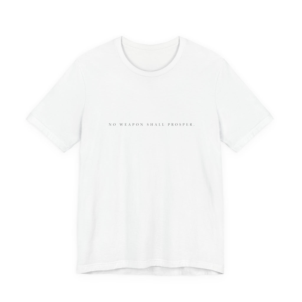 No Weapon Shall Prosper T-Shirt