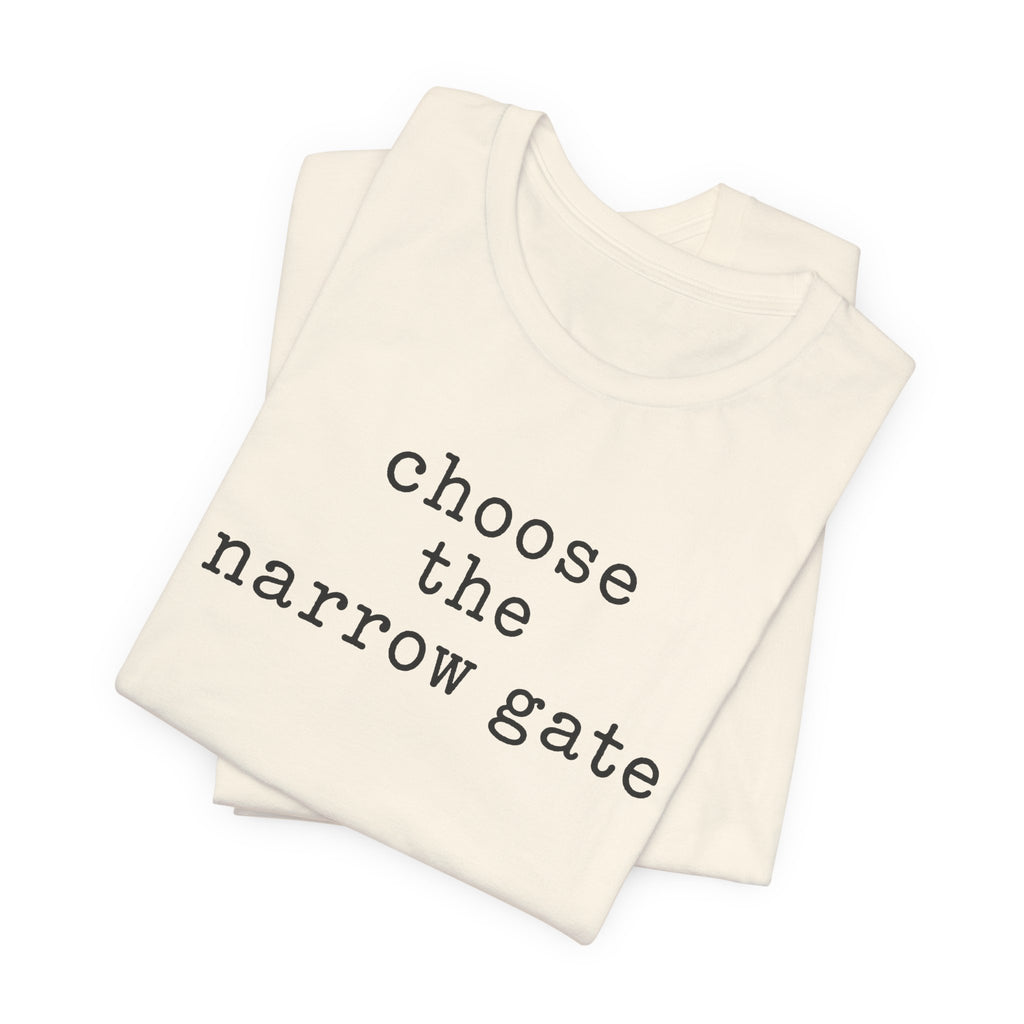 Chose the Narrow Gate T-Shirt
