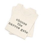 Chose the Narrow Gate T-Shirt