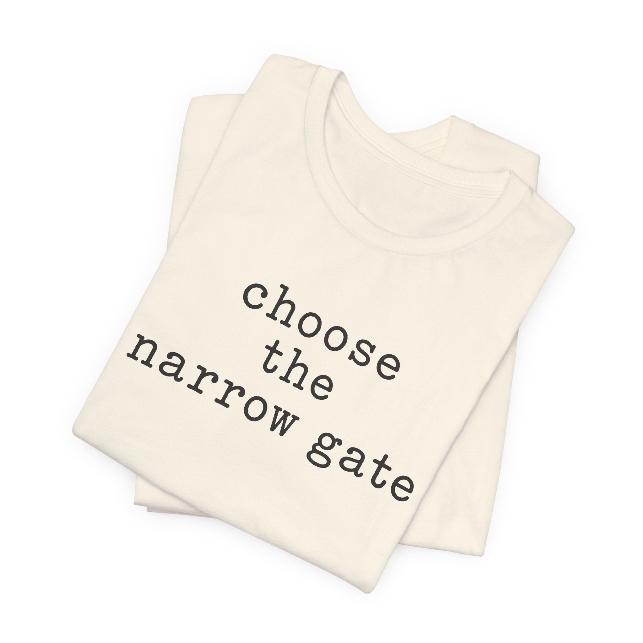 Chose the Narrow Gate T-Shirt