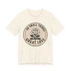 Do Small Things T-shirt