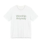 Worship Anyway T-Shirt