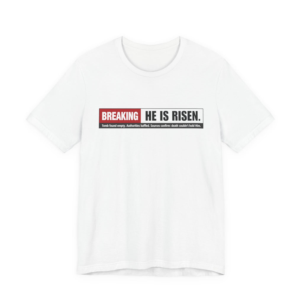 He is Risen T-shirt