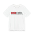 He is Risen T-shirt