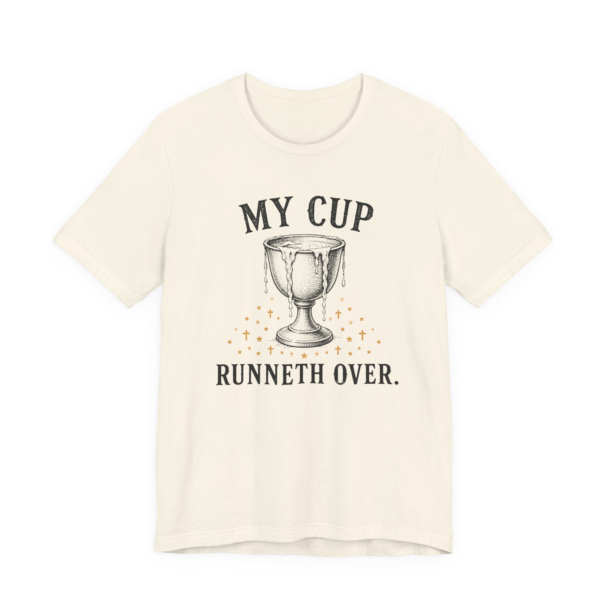 My Cup runneth Over T-Shirt