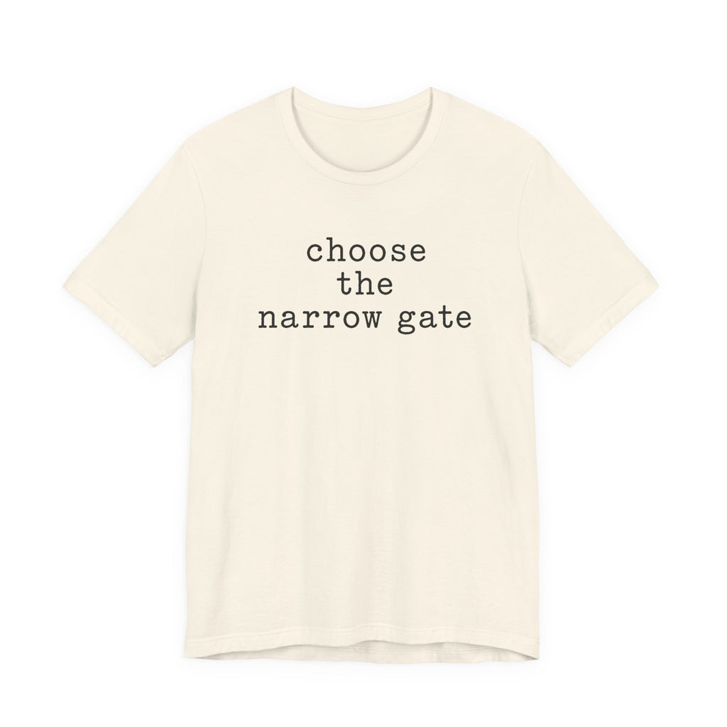 Chose the Narrow Gate T-Shirt