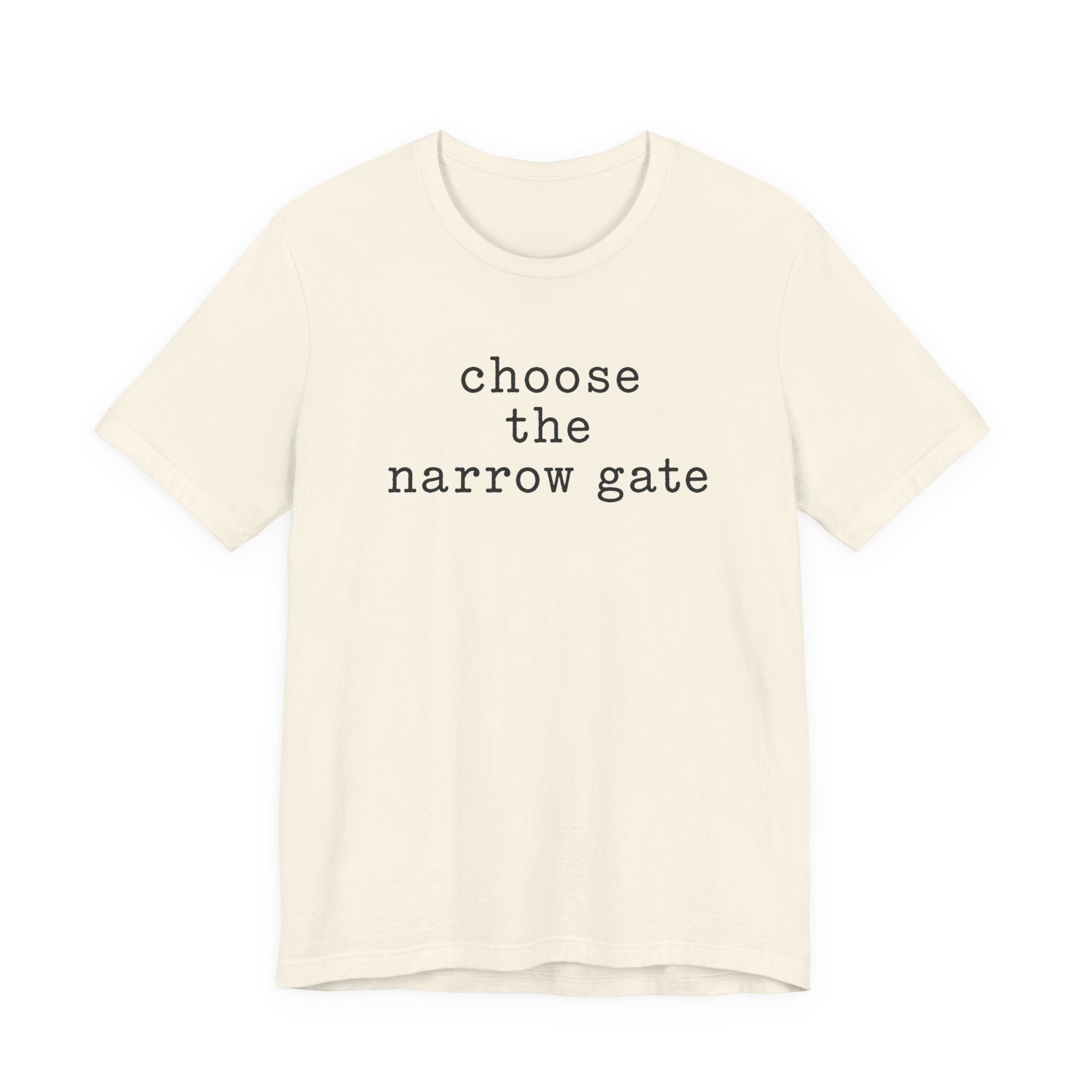 Chose the Narrow Gate T-Shirt