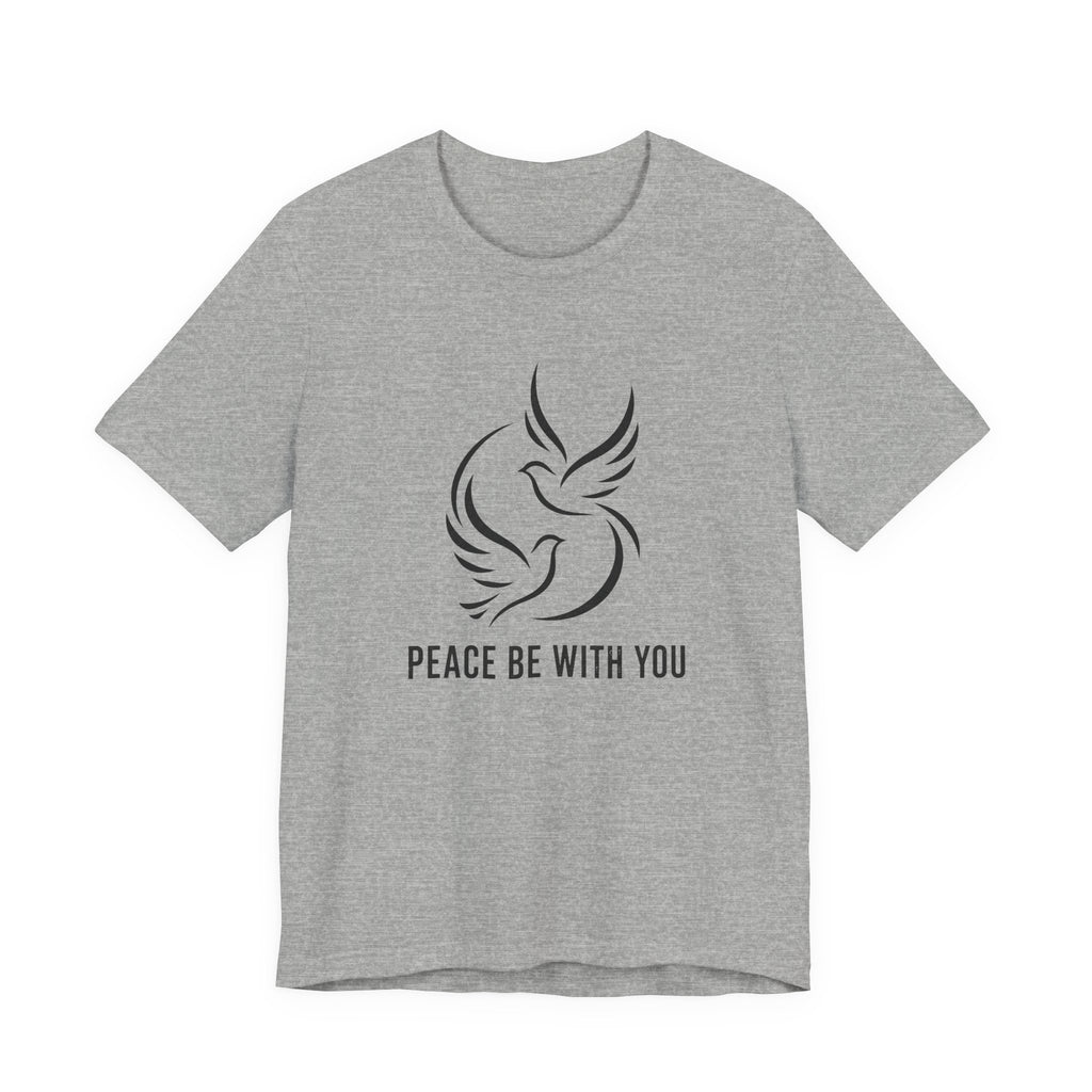 Peace be with You T-Shirt