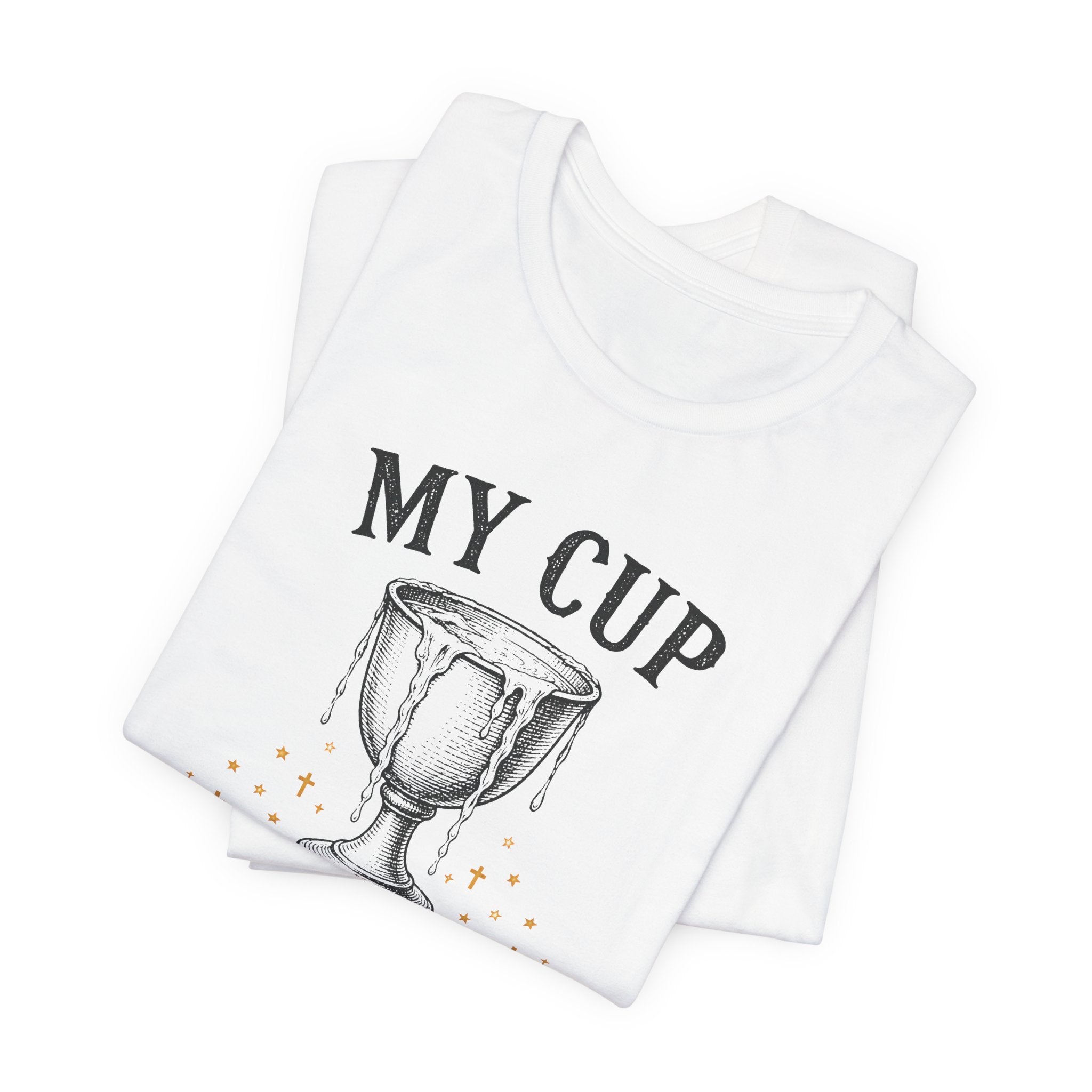 My Cup runneth Over T-Shirt