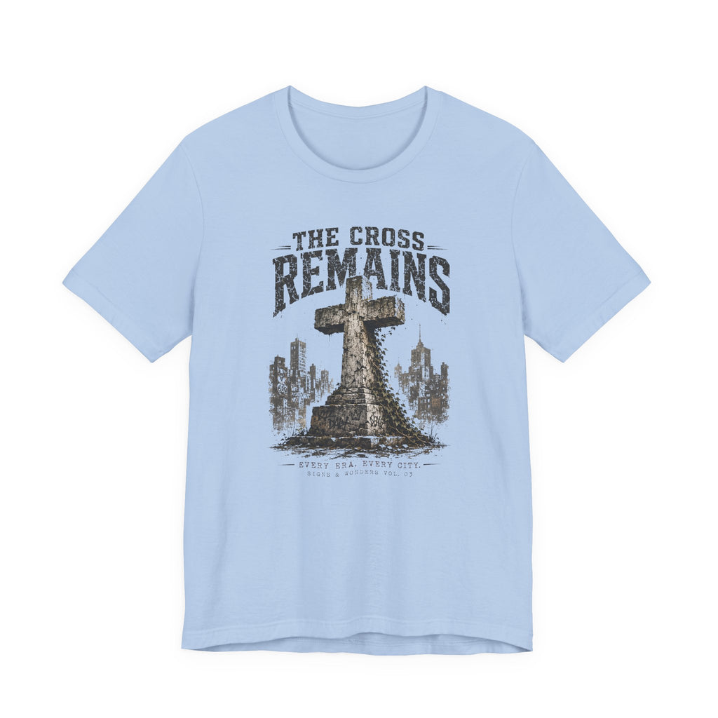 The Cross Remains T-Shirt