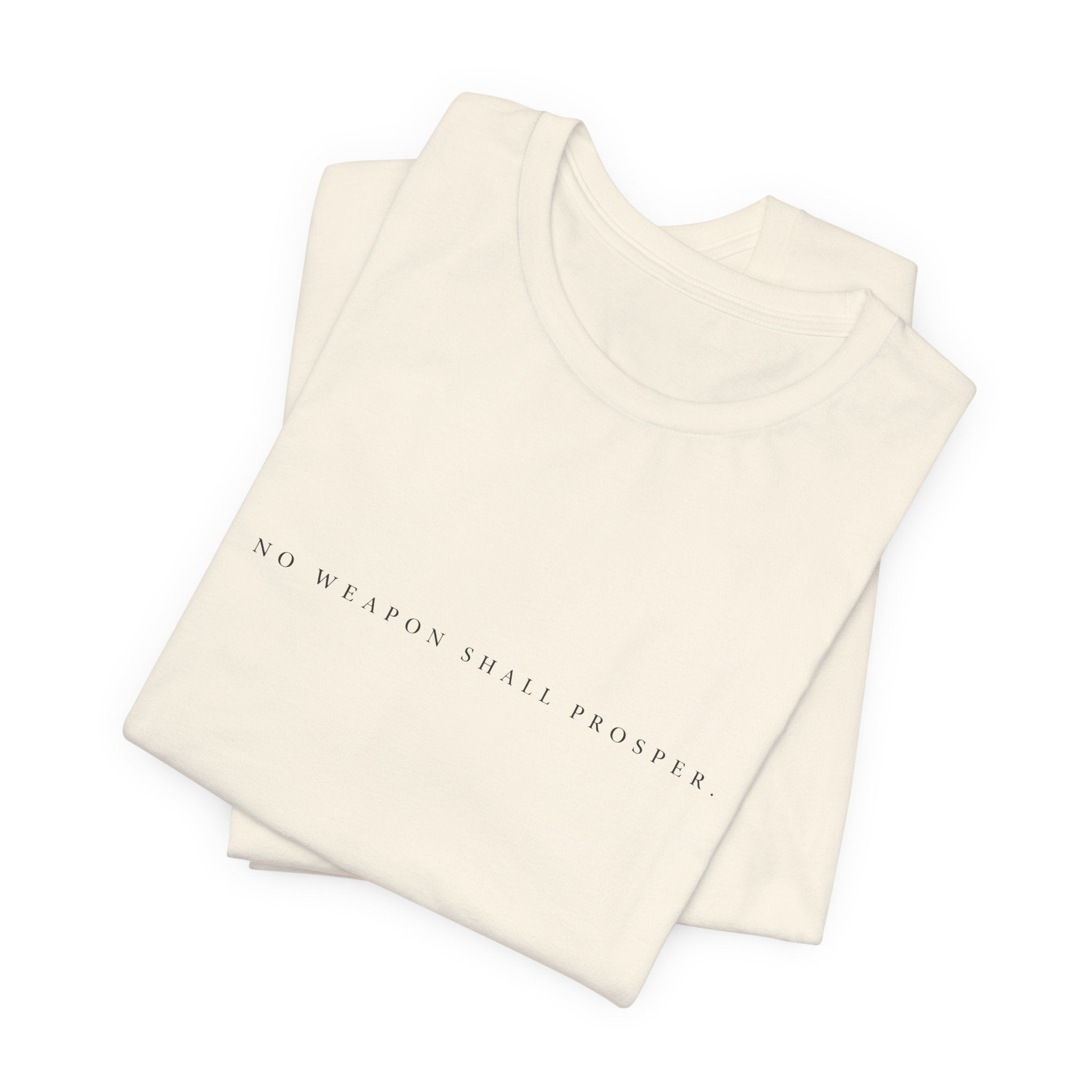 No Weapon Shall Prosper T-Shirt