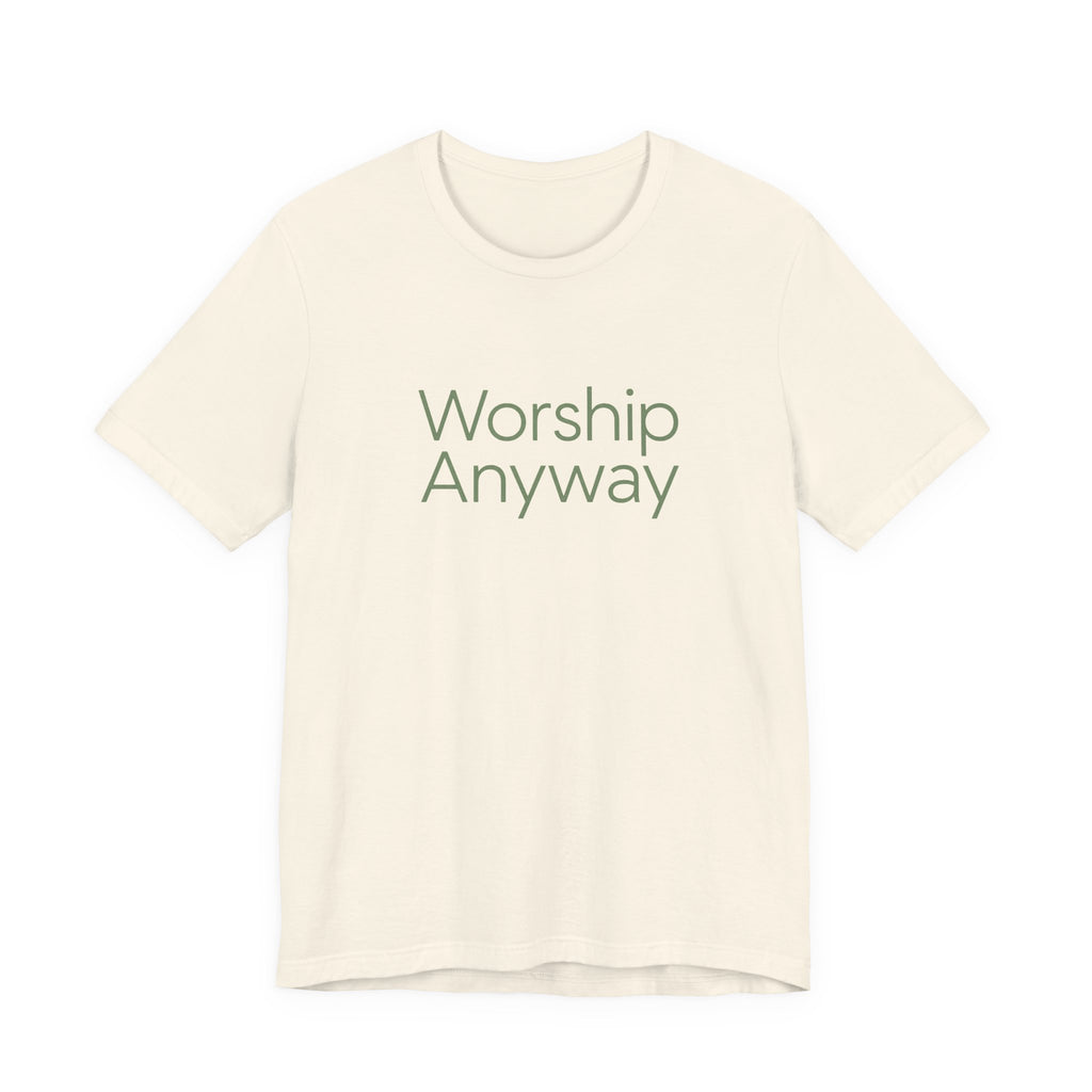 Worship Anyway T-Shirt
