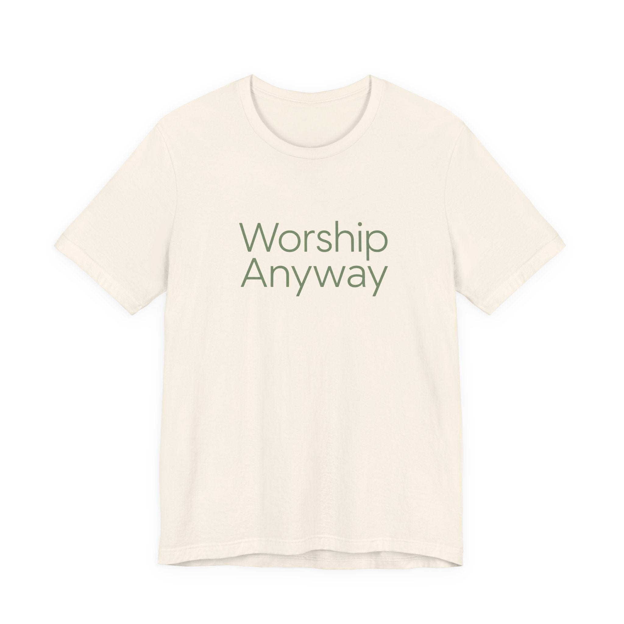 Worship Anyway T-Shirt