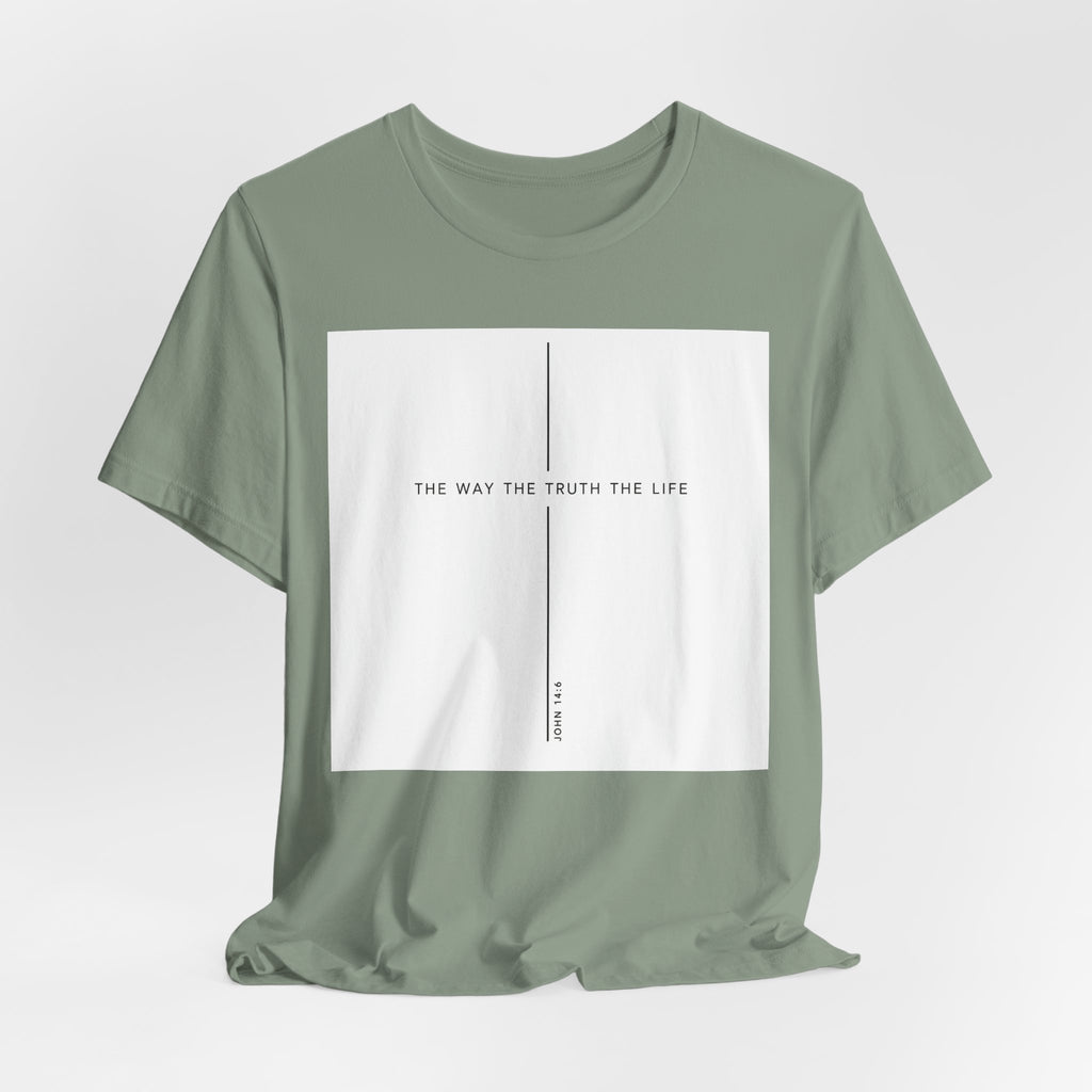 The Way The Truth The Life Shirt