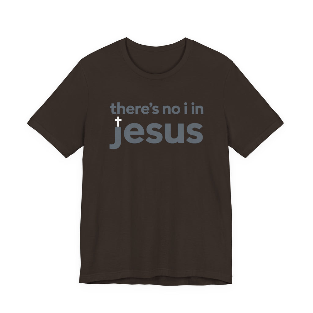 There's no i in Jesus T-Shirt