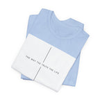 The Way The Truth The Life Shirt
