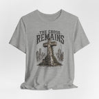 The Cross Remains T-Shirt