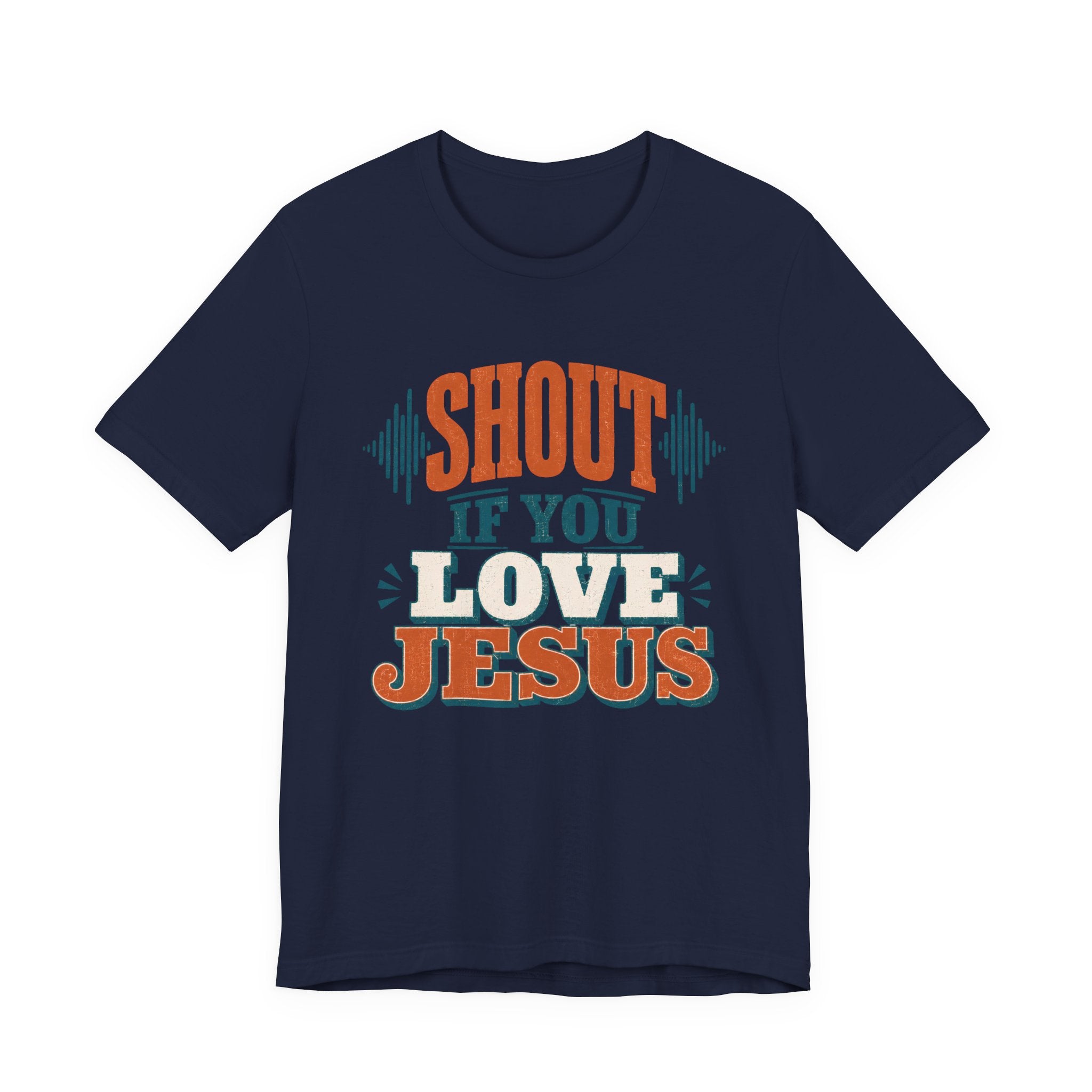 Shout if you love Jesus T-Shirt