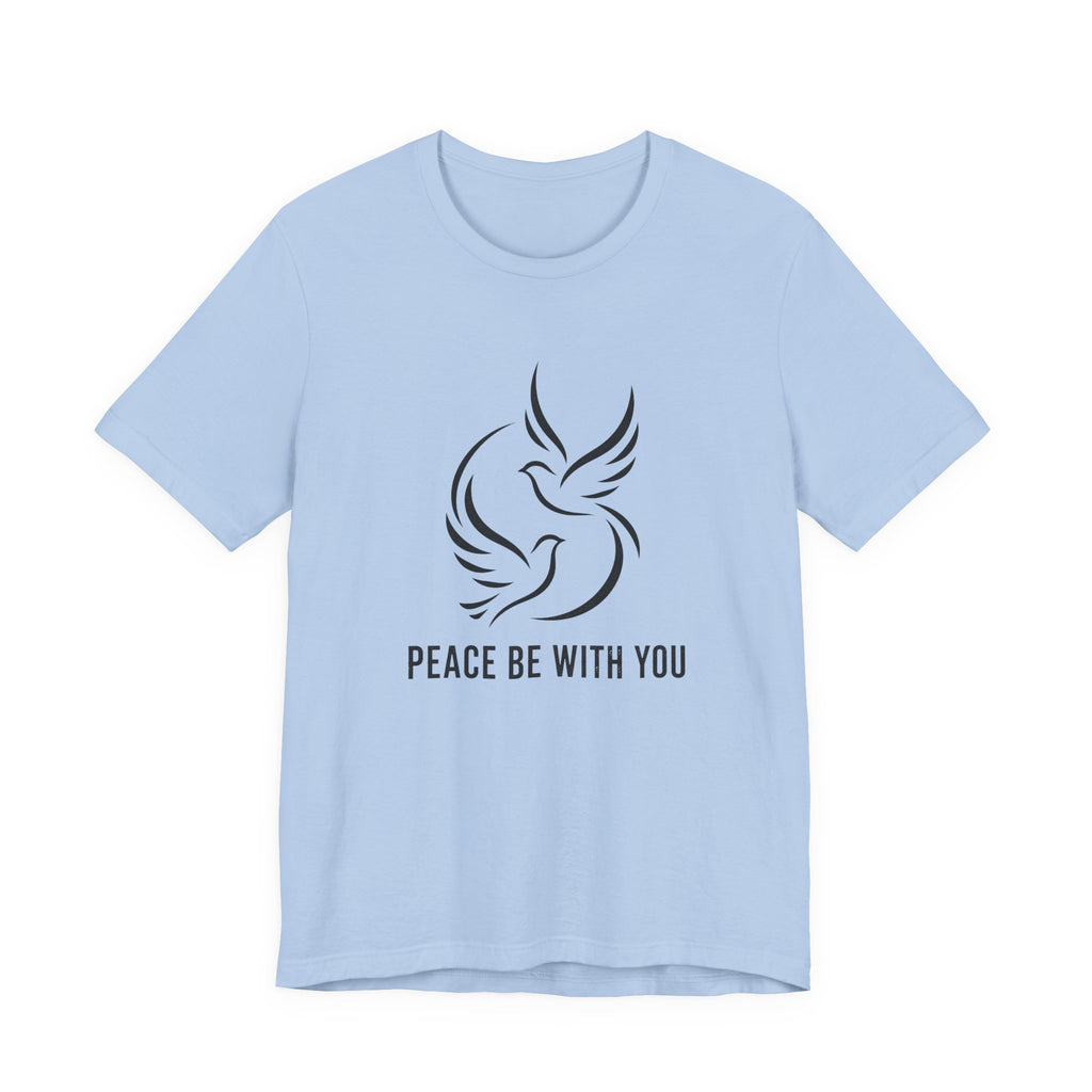 Peace be with You T-Shirt