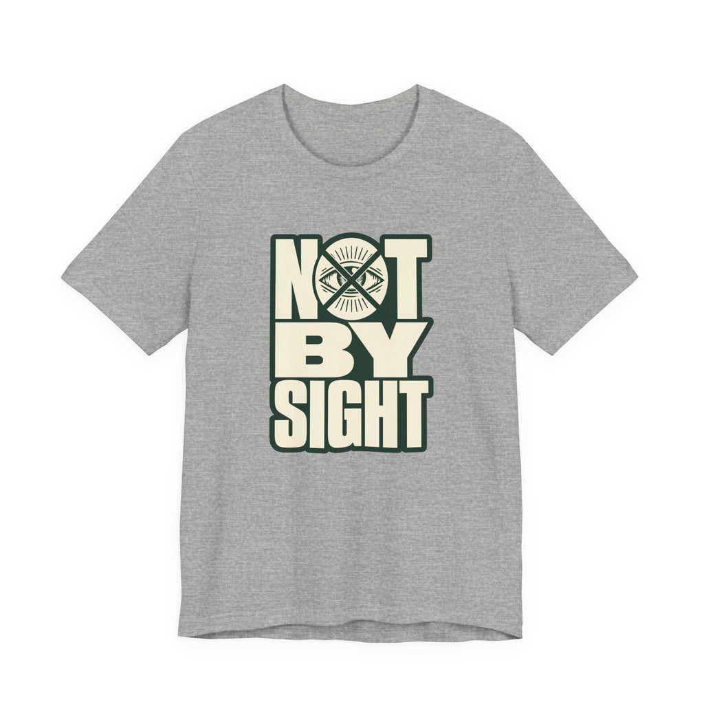 Not By Sight T-Shirt