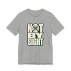 Not By Sight T-Shirt