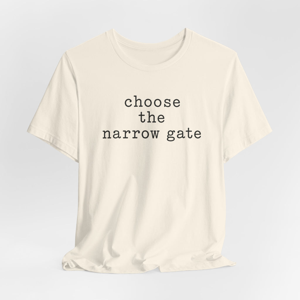 Chose the Narrow Gate T-Shirt