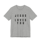 Jesus Loves You T-shirt