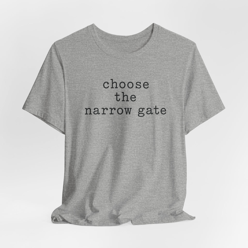 Chose the Narrow Gate T-Shirt