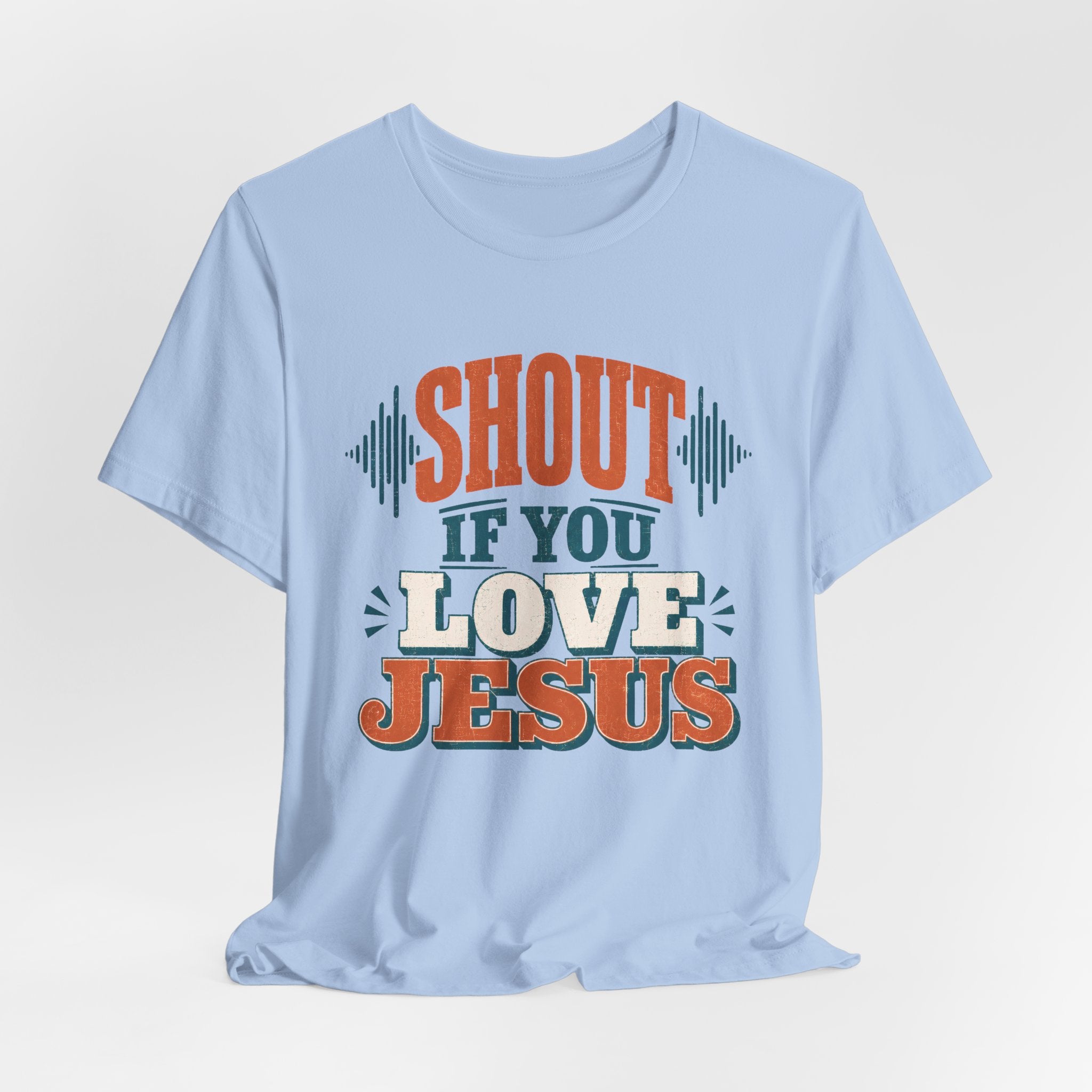 Shout if you Love Jesus T-Shirt
