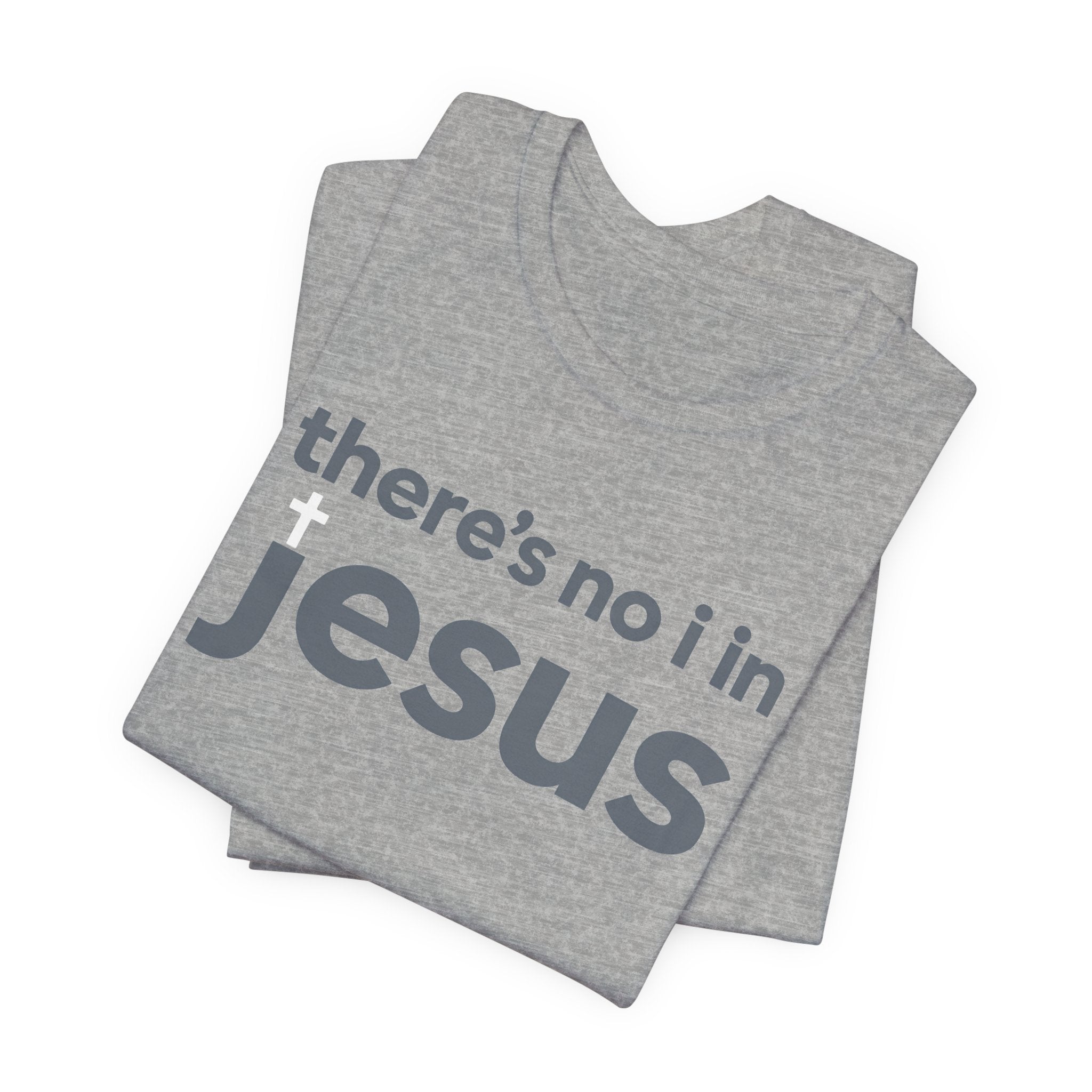 There's no i in Jesus T-Shirt