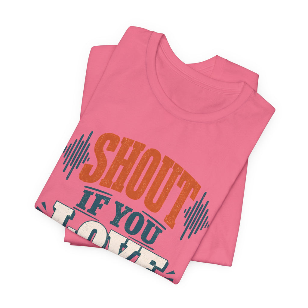 Shout if you love Jesus T-Shirt