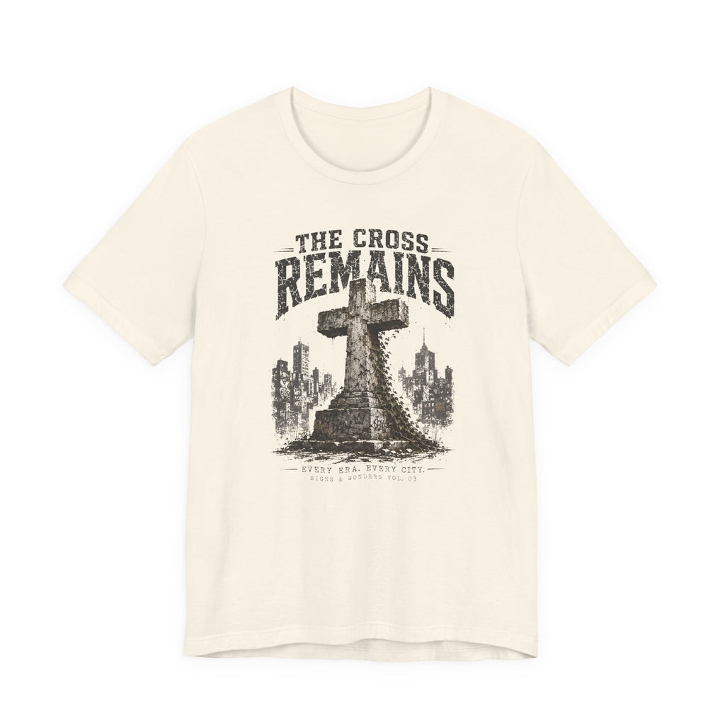 The Cross Remains T-Shirt