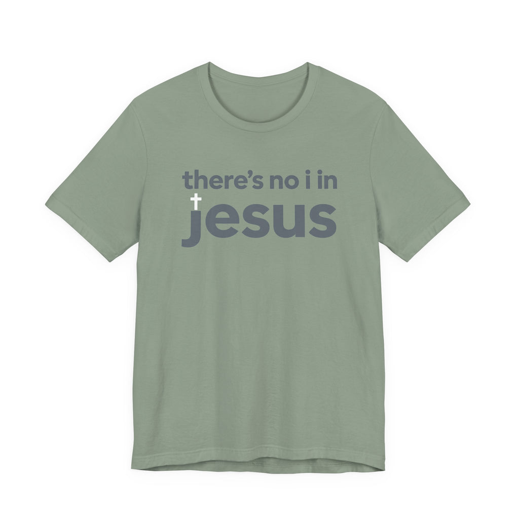 There's no i in Jesus T-Shirt