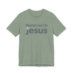 There's no i in Jesus T-Shirt