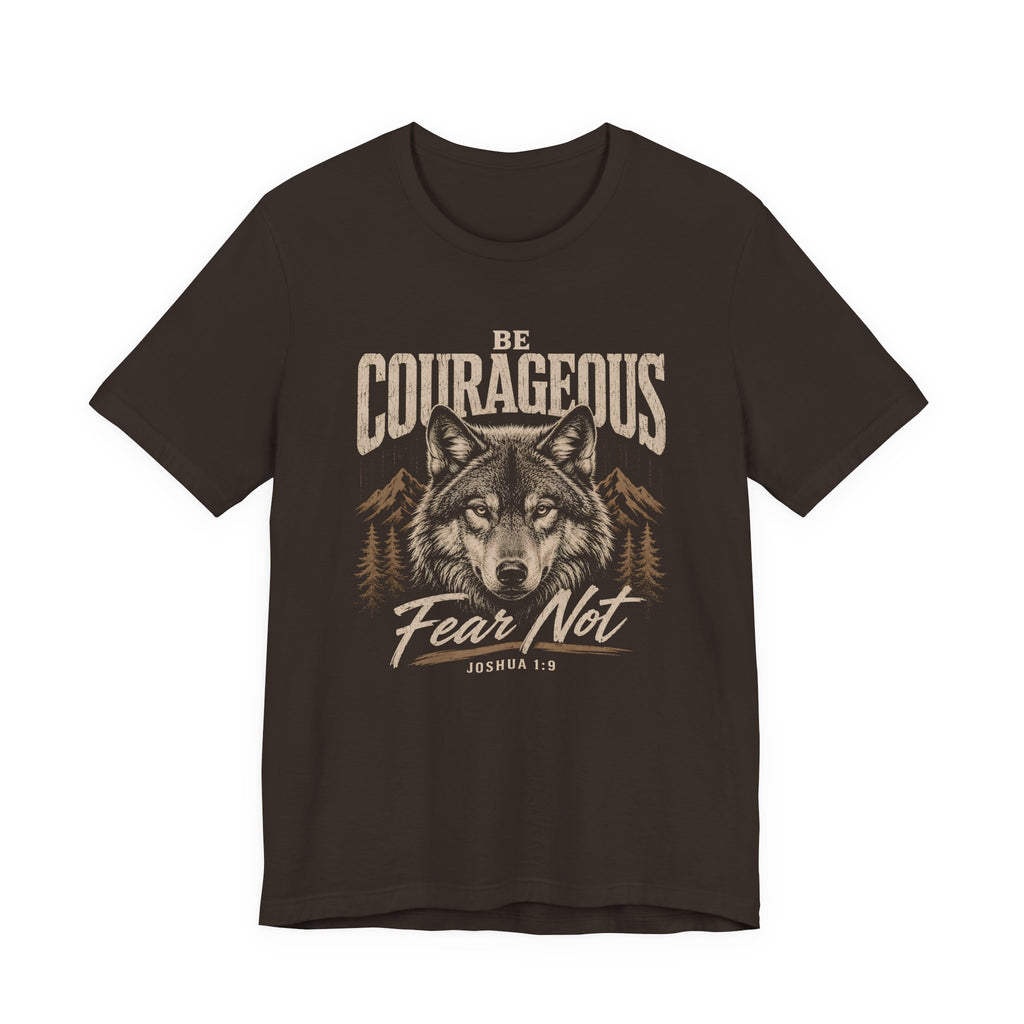 Be Courageous T-shirt