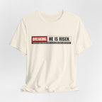 He is Risen T-shirt